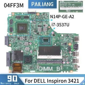 KN-04FF3M Til DELL Inspiron 3421 12204-1 04FF3M SR0XG I7-3537U N14P-GE-A2 Bundkortet Laptop bundkort DDR3 testet OK