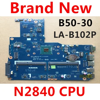Helt Ny !!! ZIWB0/B1/E0 LA-B102P Bundkort , der for lenovo B50-30 laptop bundkort , med N2840 CPU test OK